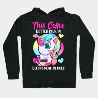 This Coffee Better Kick In Before Reality Does Hoodie